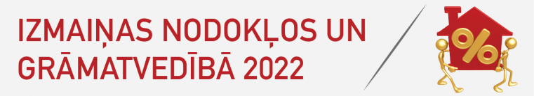 Konference Izmaiņas nodokļos un grāmatvedībā 2022